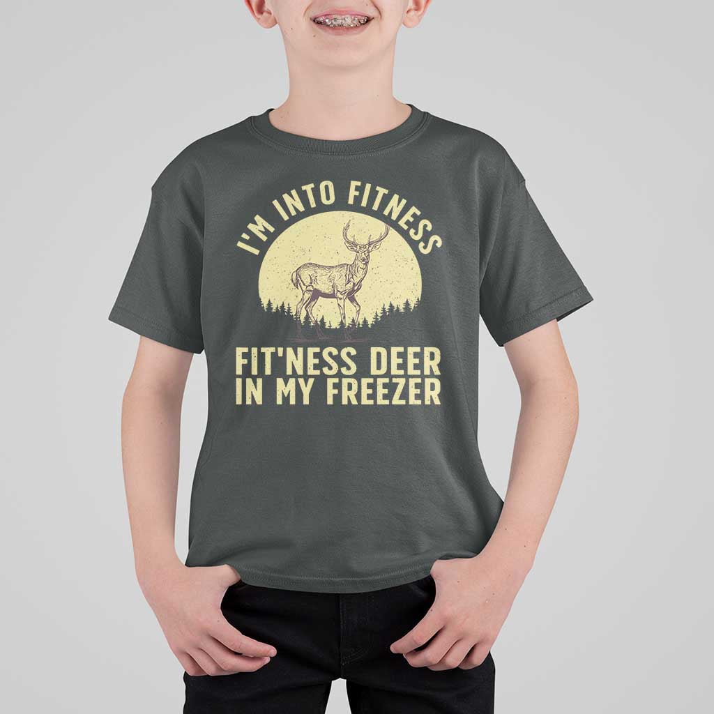 Hunting T Shirt For Kid I'm Into Fitness Fit'ness Deer In My Freezer Deer Hunter - Wonder Print Shop