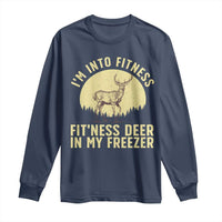 Hunting Long Sleeve Shirt I'm Into Fitness Fit'ness Deer In My Freezer Deer Hunter