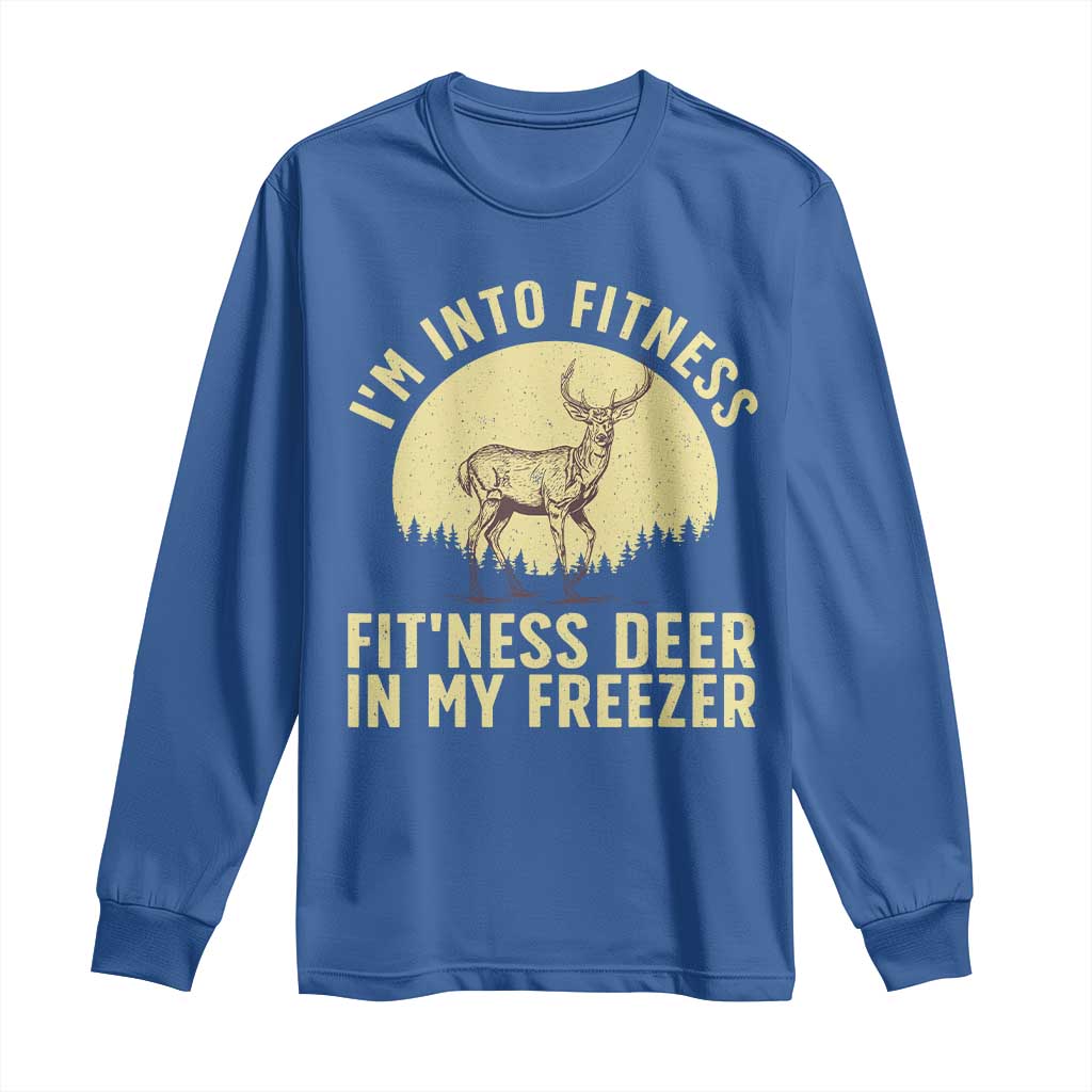 Hunting Long Sleeve Shirt I'm Into Fitness Fit'ness Deer In My Freezer Deer Hunter