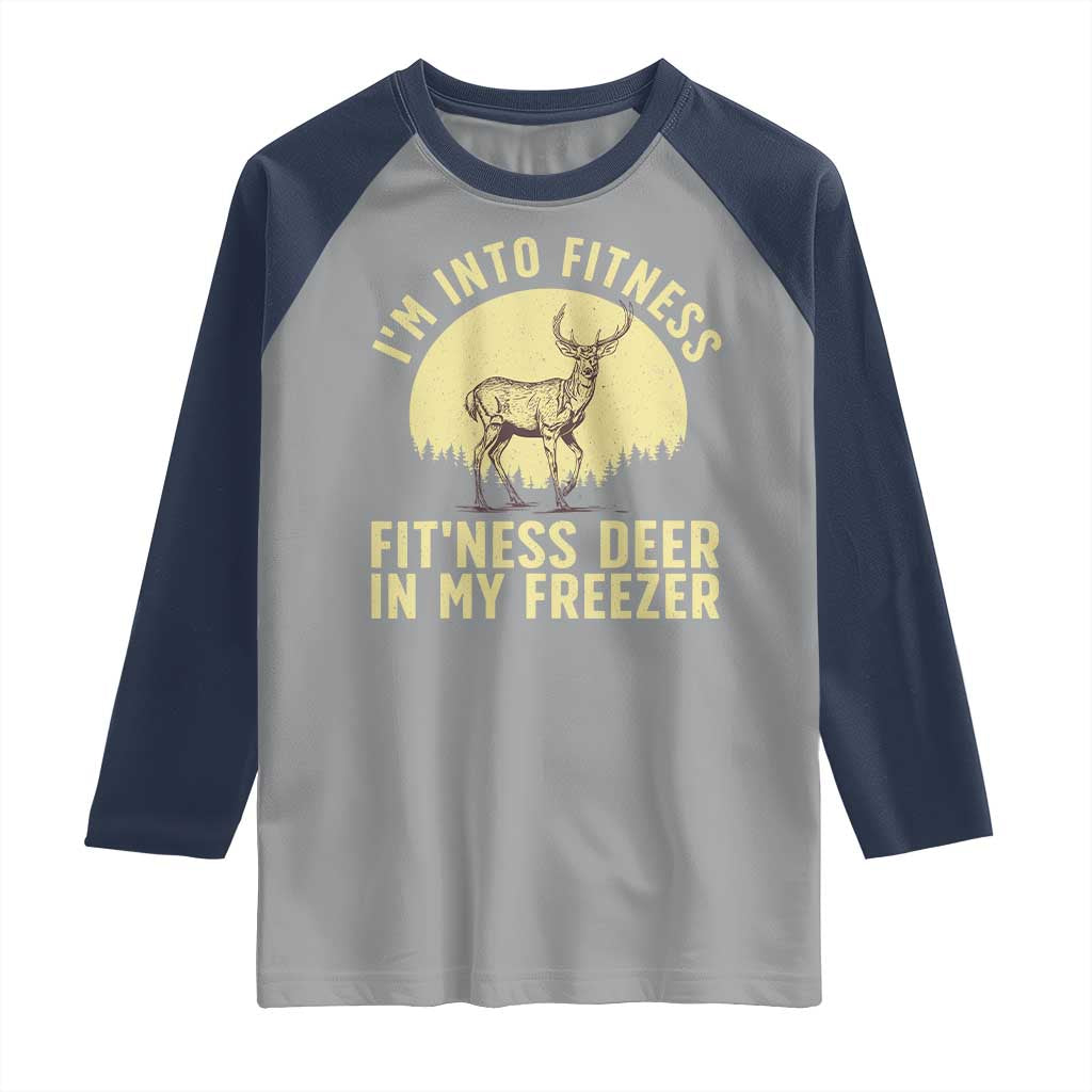 Hunting Raglan Shirt I'm Into Fitness Fit'ness Deer In My Freezer Deer Hunter