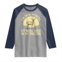 Hunting Raglan Shirt I'm Into Fitness Fit'ness Deer In My Freezer Deer Hunter