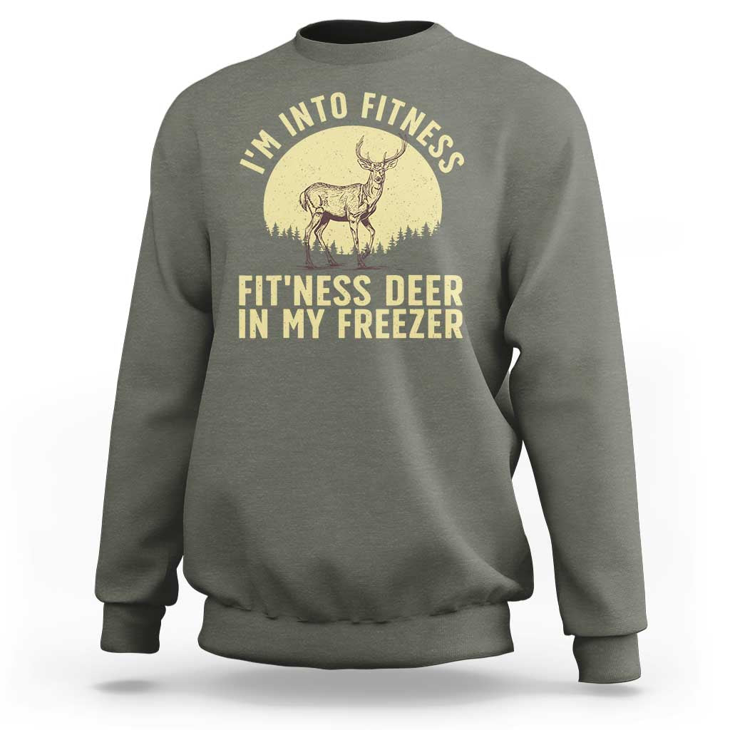 Hunting Sweatshirt I'm Into Fitness Fit'ness Deer In My Freezer Deer Hunter - Wonder Print Shop