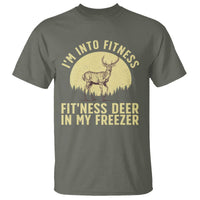 Hunting T Shirt I'm Into Fitness Fit'ness Deer In My Freezer Deer Hunter - Wonder Print Shop