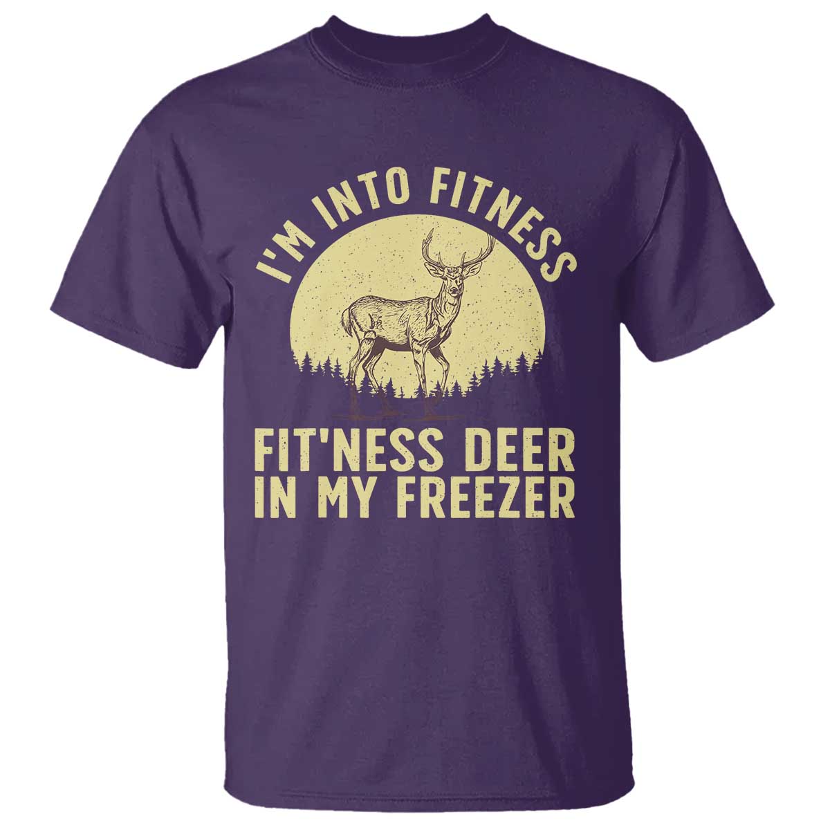 Hunting T Shirt I'm Into Fitness Fit'ness Deer In My Freezer Deer Hunter - Wonder Print Shop