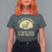 Hunting T Shirt For Women I'm Into Fitness Fit'ness Deer In My Freezer Deer Hunter - Wonder Print Shop