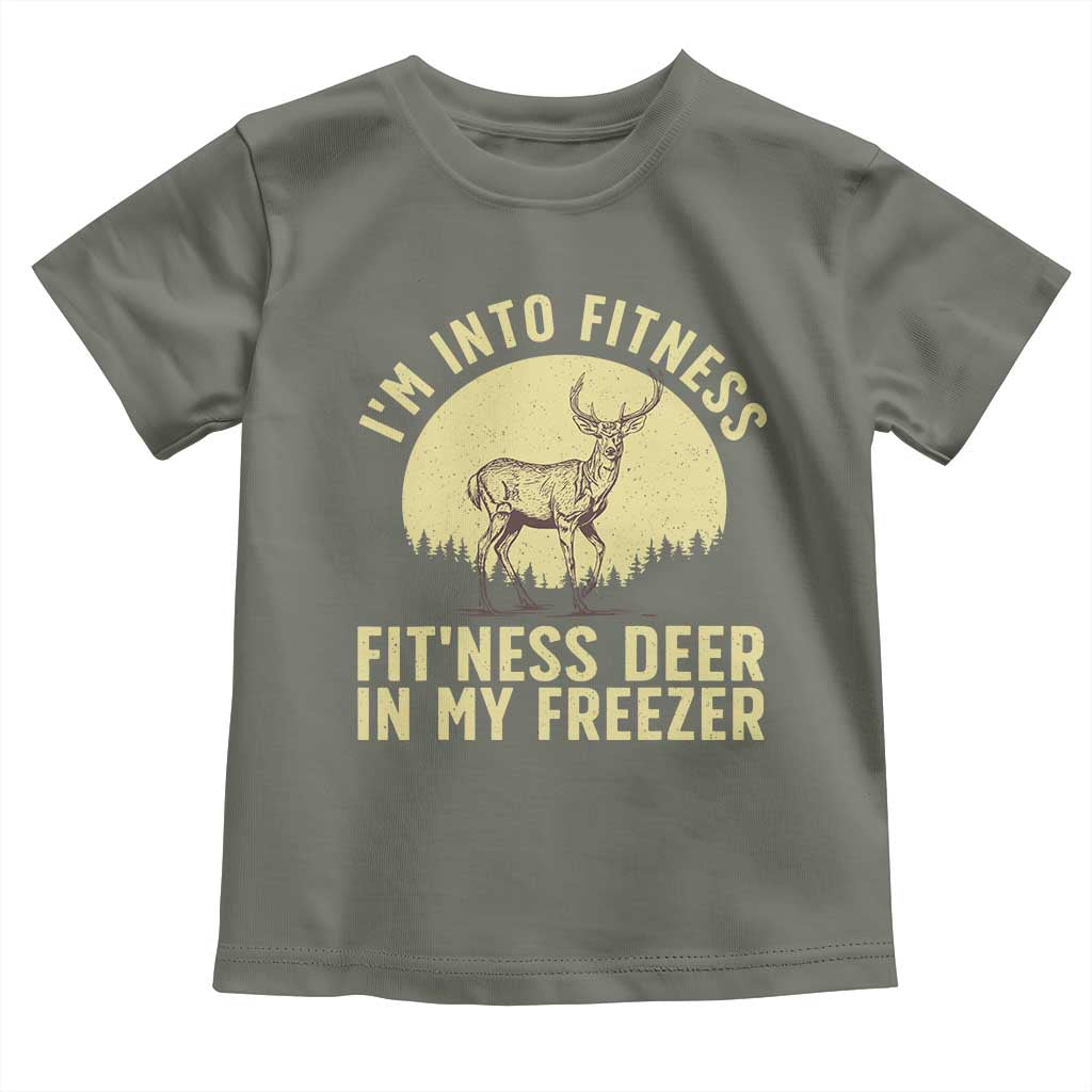 Hunting Toddler T Shirt I'm Into Fitness Fit'ness Deer In My Freezer Deer Hunter