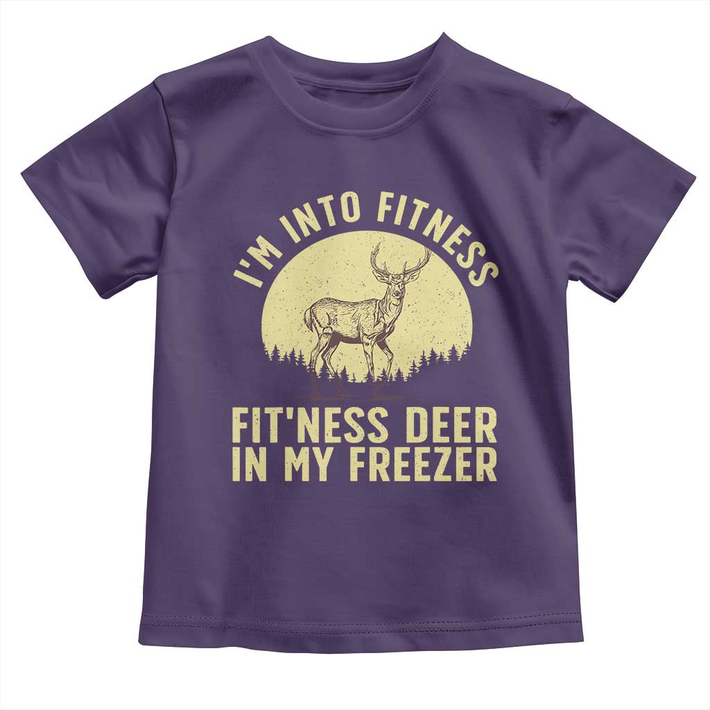 Hunting Toddler T Shirt I'm Into Fitness Fit'ness Deer In My Freezer Deer Hunter