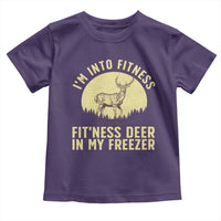 Hunting Toddler T Shirt I'm Into Fitness Fit'ness Deer In My Freezer Deer Hunter