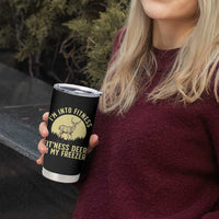 Hunting Tumbler Cup I'm Into Fitness Fit'ness Deer In My Freezer Deer Hunter