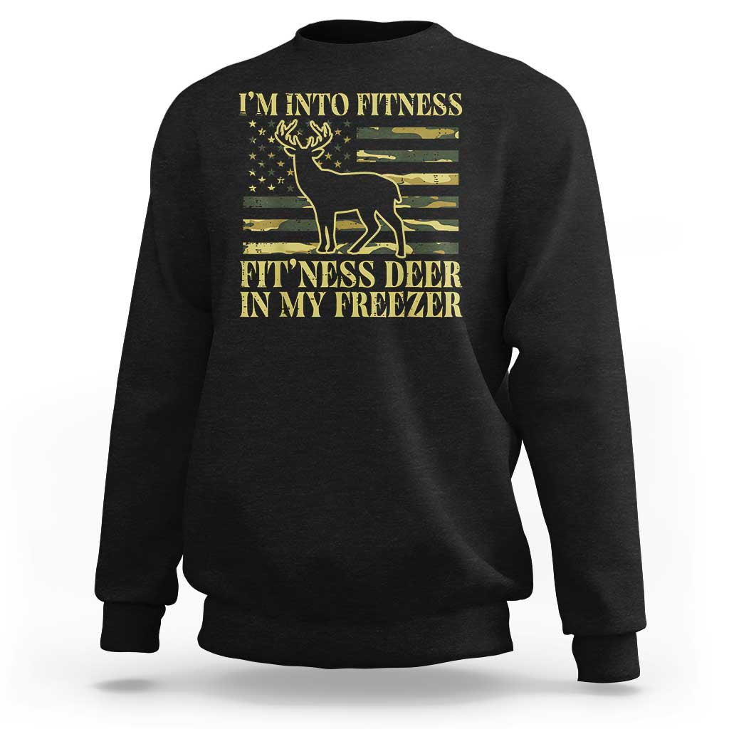 Hunting Sweatshirt I'm Into Fitness Fit'ness Deer In My Freezer Camo Flag - Wonder Print Shop