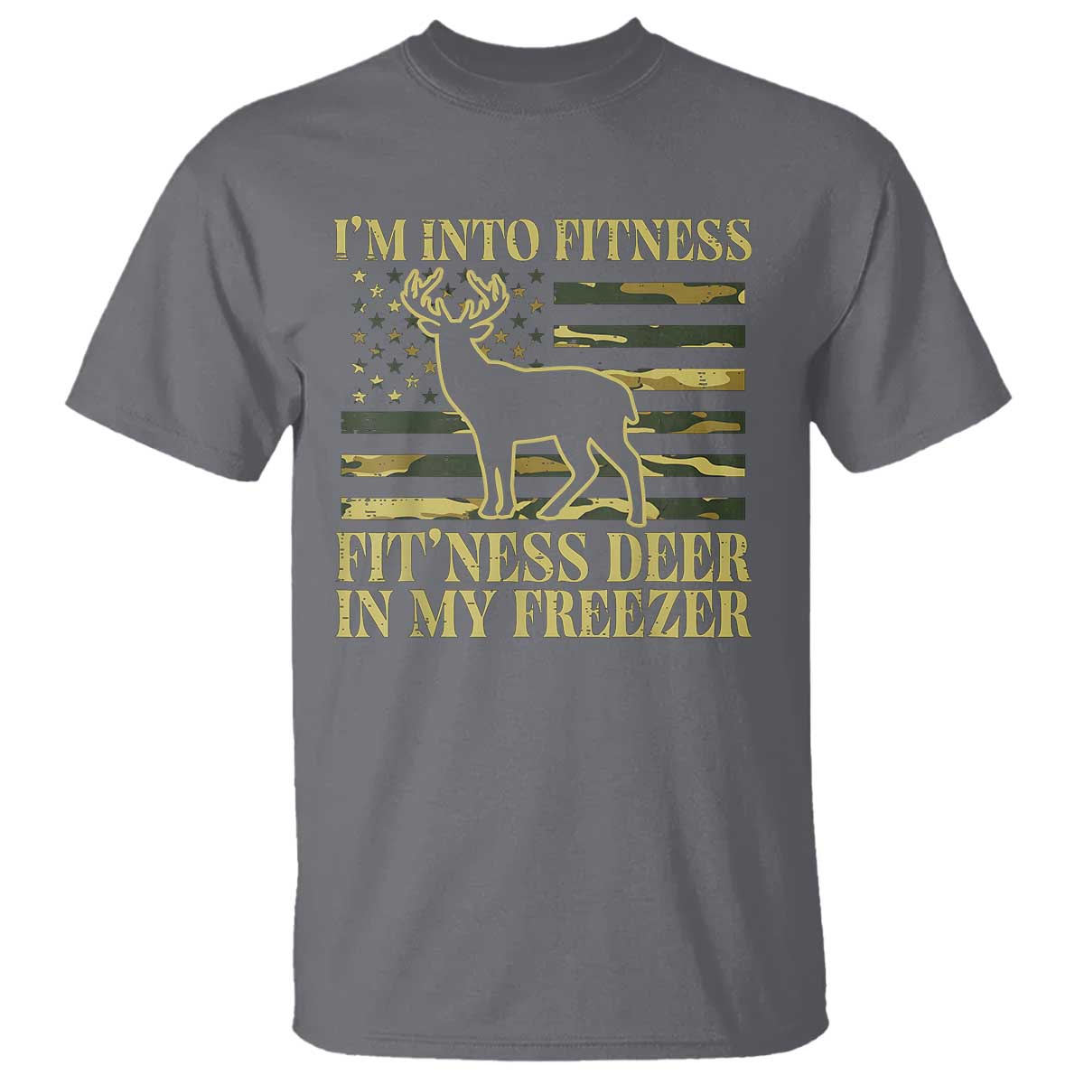 Hunting T Shirt I'm Into Fitness Fit'ness Deer In My Freezer Camo Flag - Wonder Print Shop