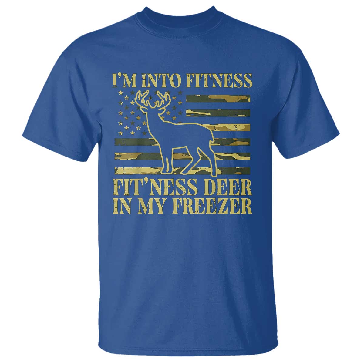 Hunting T Shirt I'm Into Fitness Fit'ness Deer In My Freezer Camo Flag - Wonder Print Shop