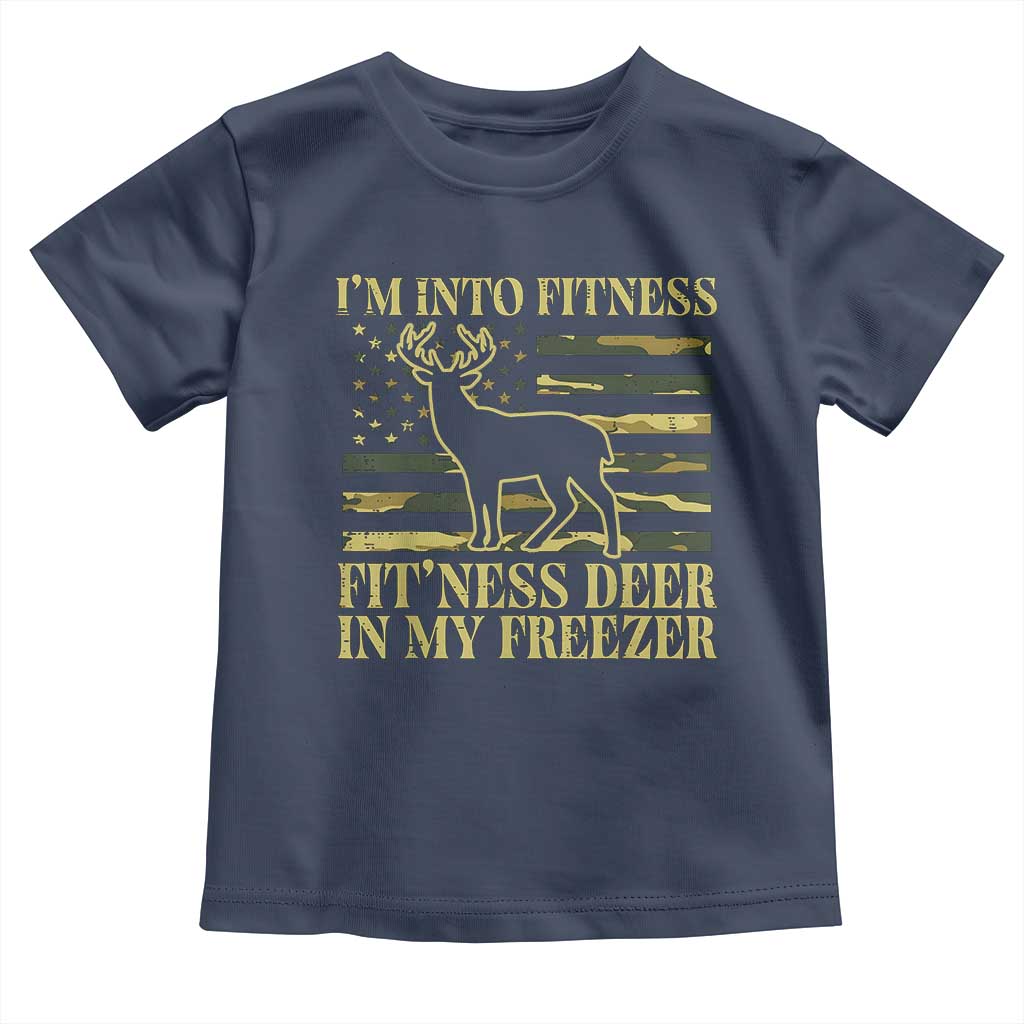 Hunting Toddler T Shirt I'm Into Fitness Fit'ness Deer In My Freezer Camo Flag
