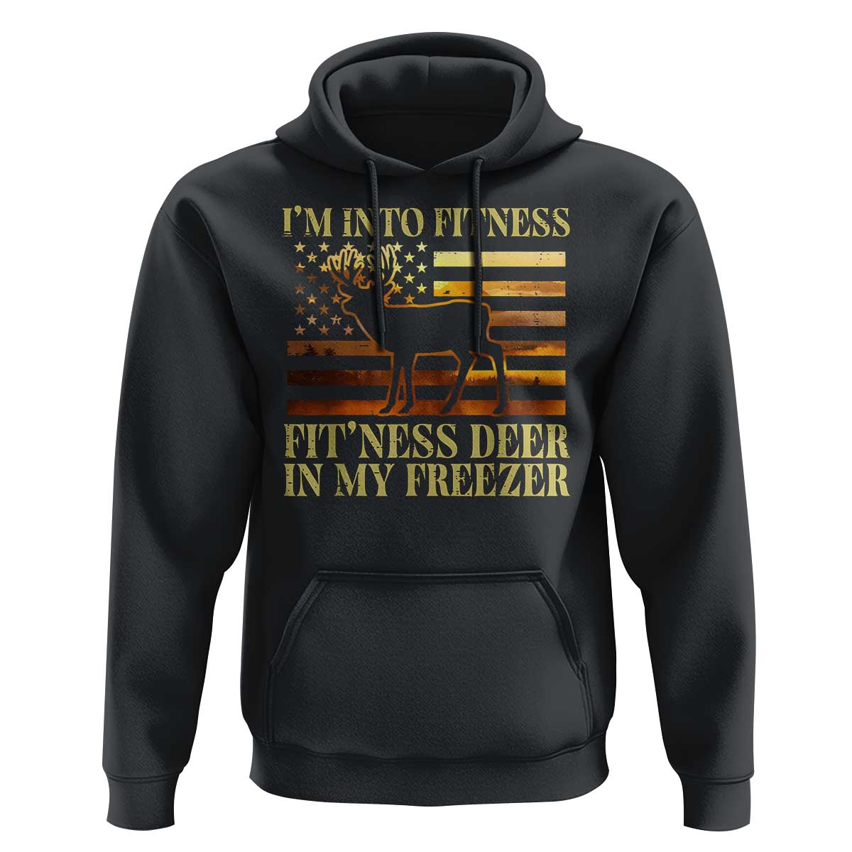 Hunting Hoodie I'm Into Fitness Fit'ness Deer In My Freezer American Flag