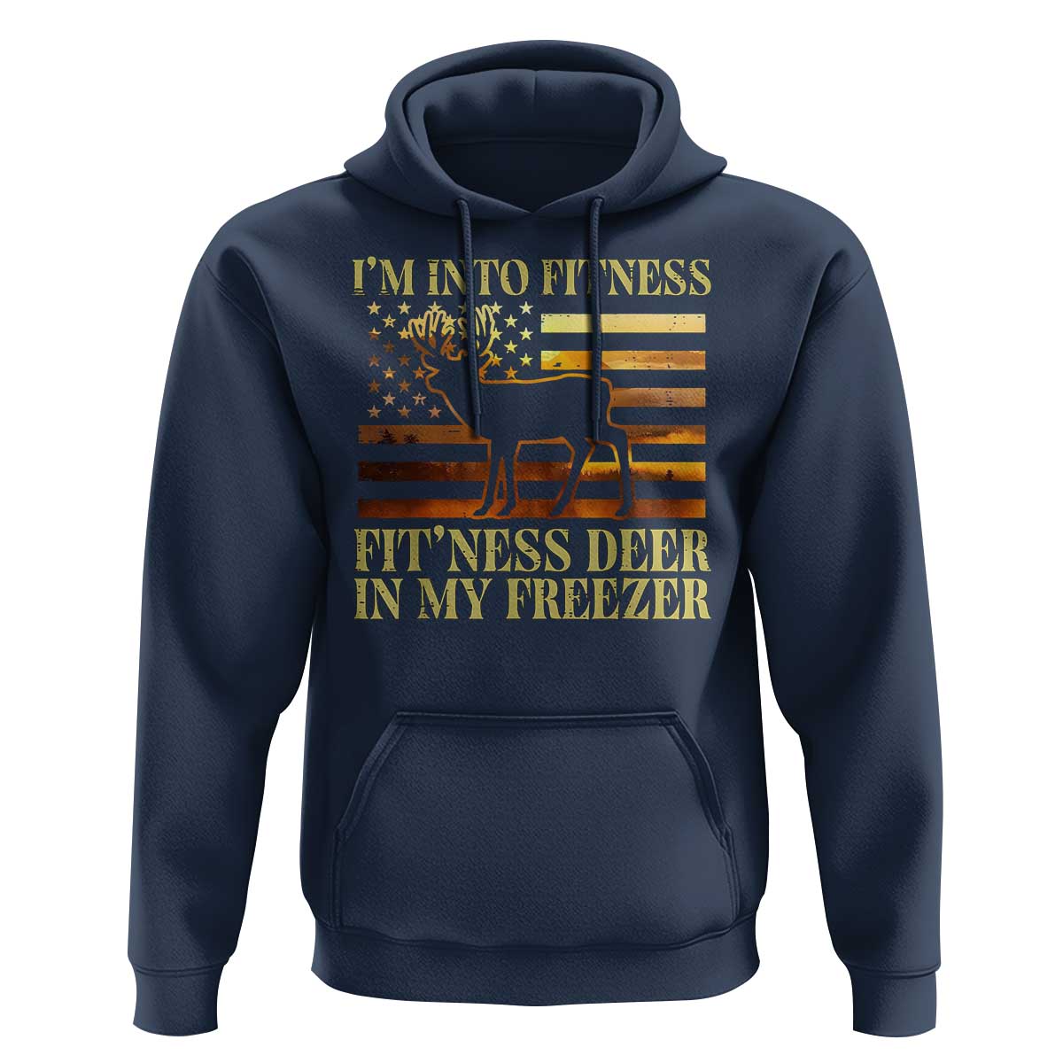 Hunting Hoodie I'm Into Fitness Fit'ness Deer In My Freezer American Flag