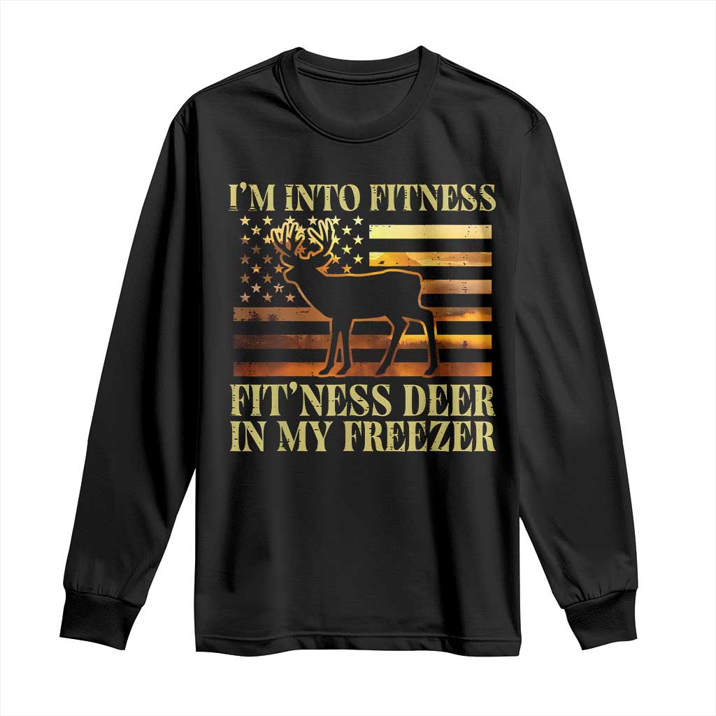 Hunting Long Sleeve Shirt I'm Into Fitness Fit'ness Deer In My Freezer American Flag