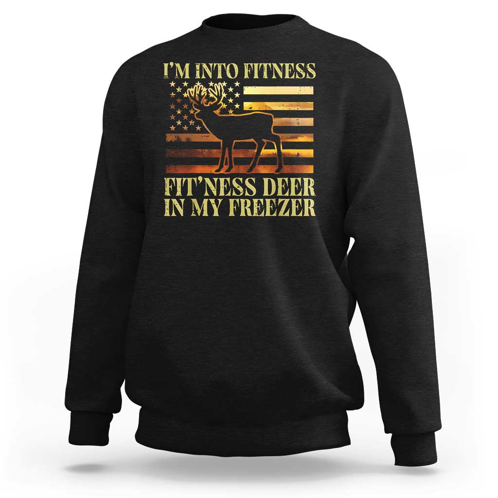 Hunting Sweatshirt I'm Into Fitness Fit'ness Deer In My Freezer American Flag - Wonder Print Shop