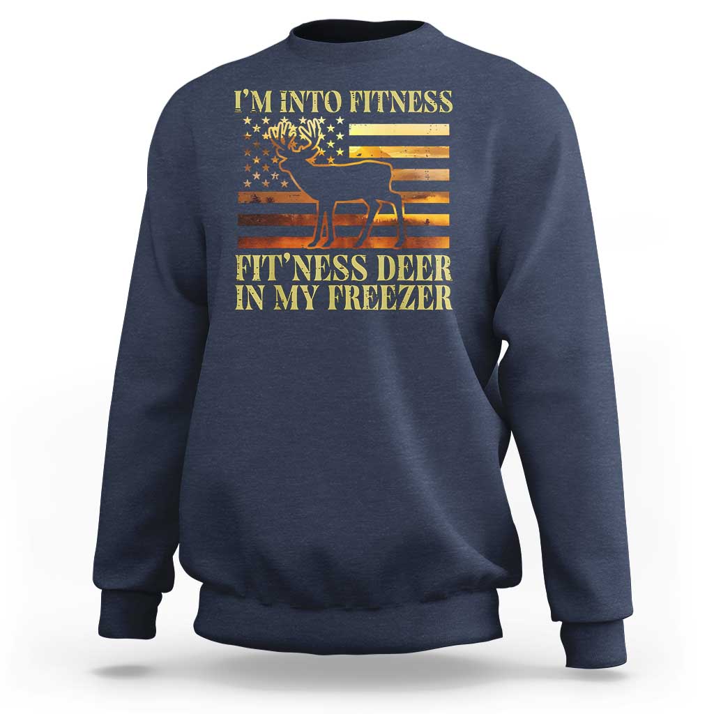 Hunting Sweatshirt I'm Into Fitness Fit'ness Deer In My Freezer American Flag - Wonder Print Shop