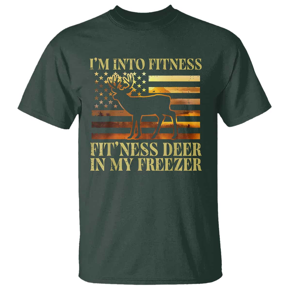 Hunting T Shirt I'm Into Fitness Fit'ness Deer In My Freezer American Flag - Wonder Print Shop