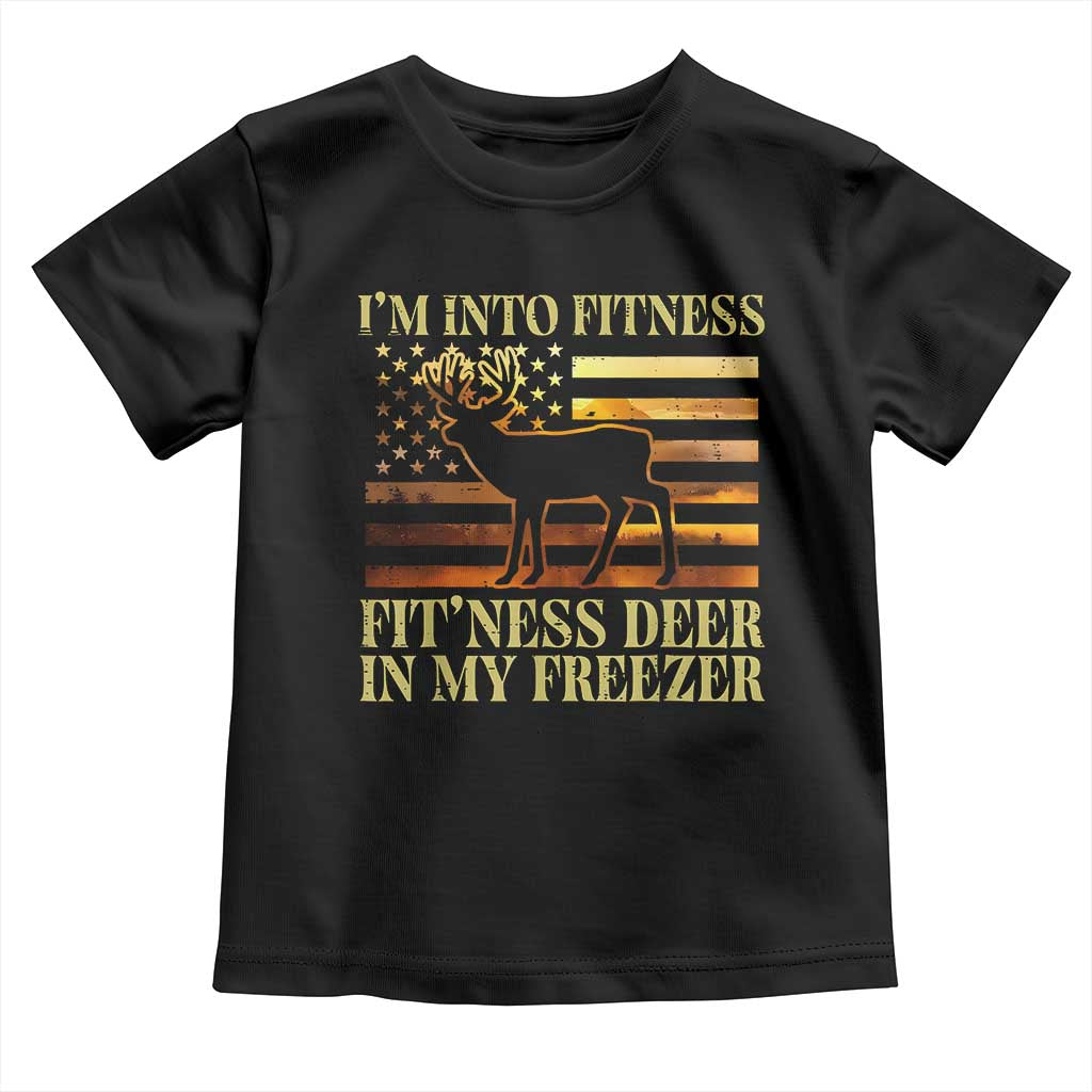 Hunting Toddler T Shirt I'm Into Fitness Fit'ness Deer In My Freezer American Flag