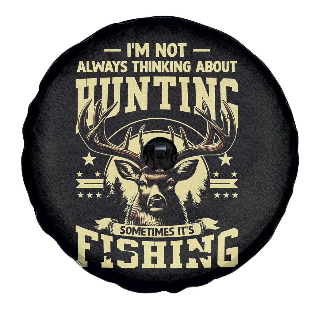 Fishing and Hunting Spare Tire Cover I'm Not Always Thinking About Hunting Wildlife Deer Lover