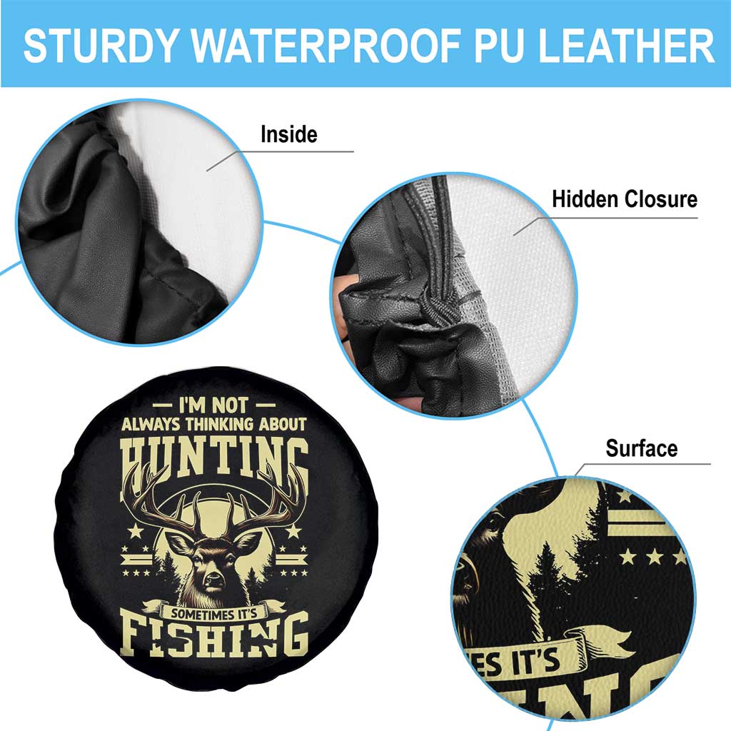Fishing and Hunting Spare Tire Cover I'm Not Always Thinking About Hunting Wildlife Deer Lover