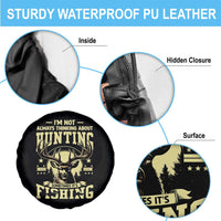 Fishing and Hunting Spare Tire Cover I'm Not Always Thinking About Hunting Wildlife Deer Lover