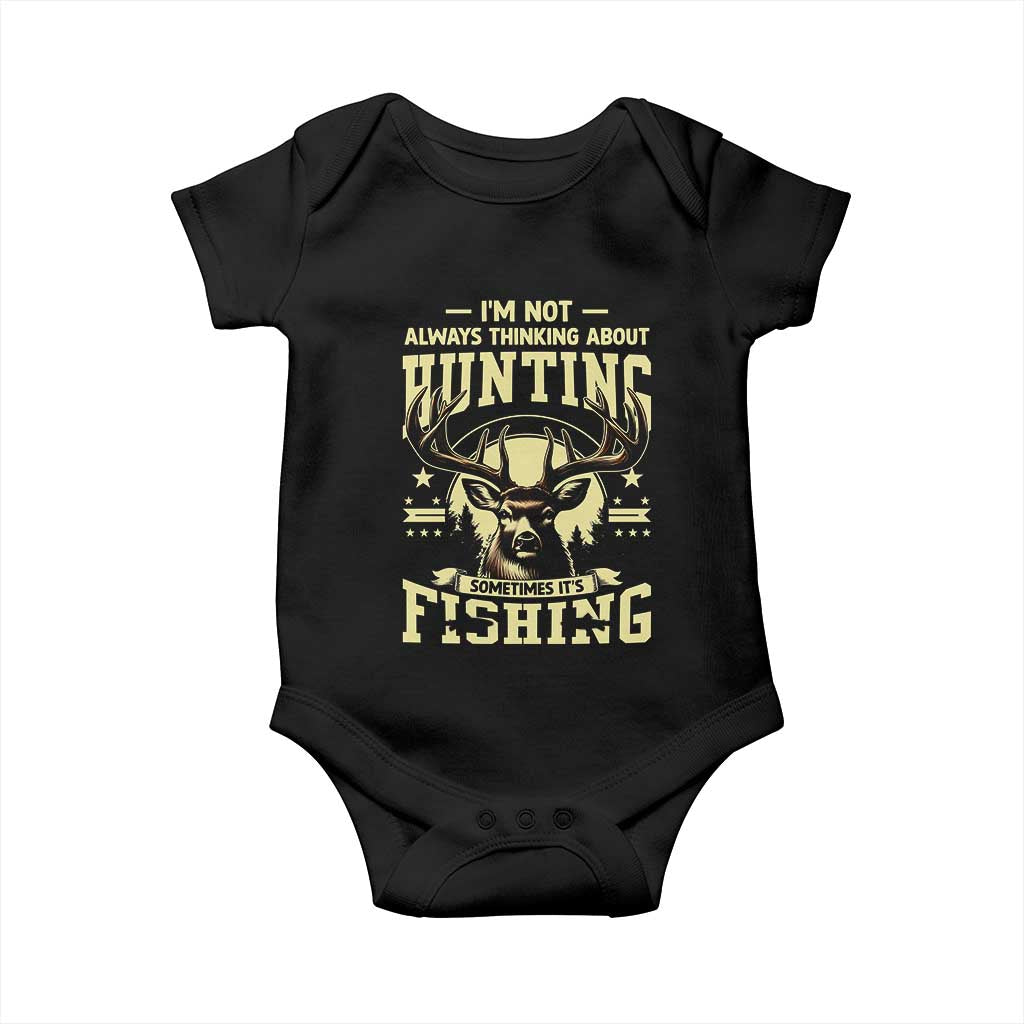 Fishing and Hunting Baby Onesie I'm Not Always Thinking About Hunting Wildlife Deer Lover