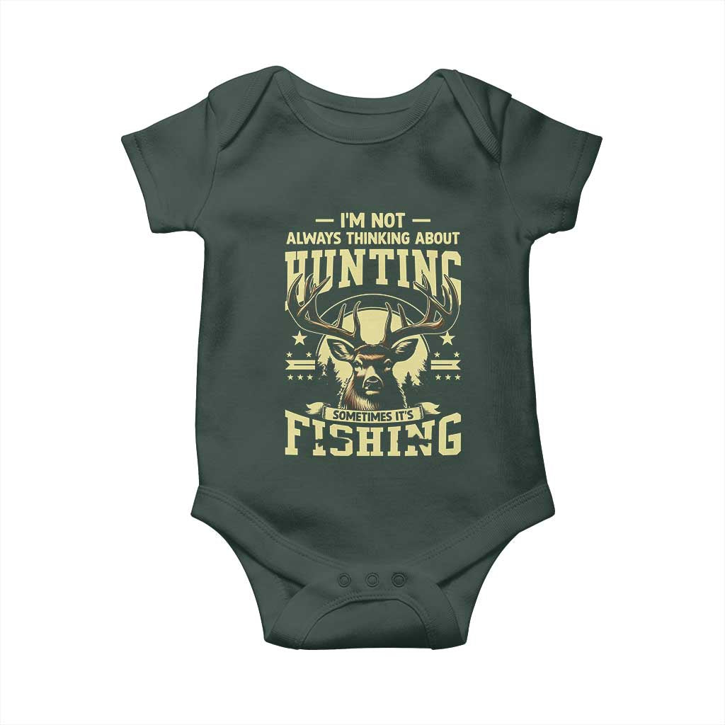 Fishing and Hunting Baby Onesie I'm Not Always Thinking About Hunting Wildlife Deer Lover