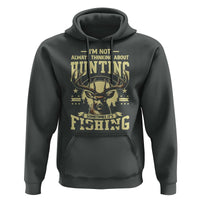 Fishing & Hunting Hoodie I'm Not Always Thinking About Hunting Wildlife Deer Lover