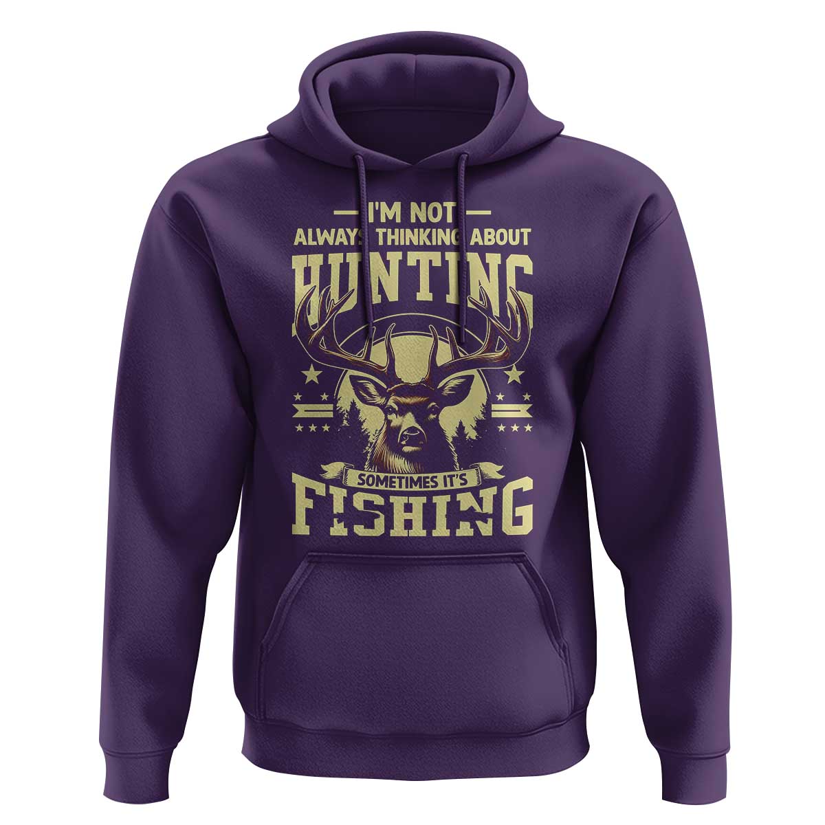 Fishing & Hunting Hoodie I'm Not Always Thinking About Hunting Wildlife Deer Lover