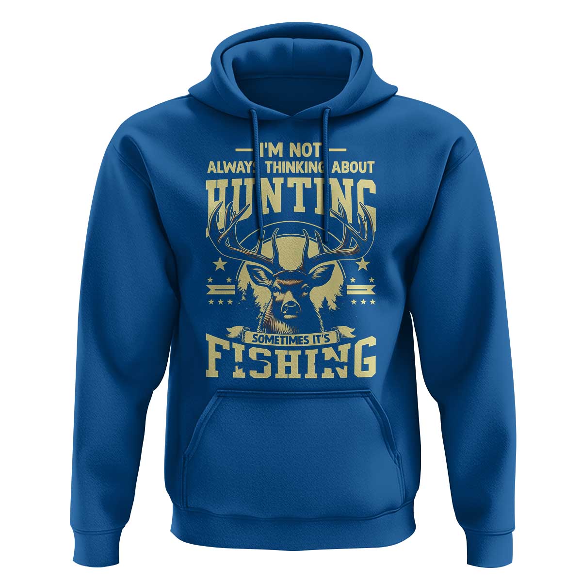 Fishing & Hunting Hoodie I'm Not Always Thinking About Hunting Wildlife Deer Lover