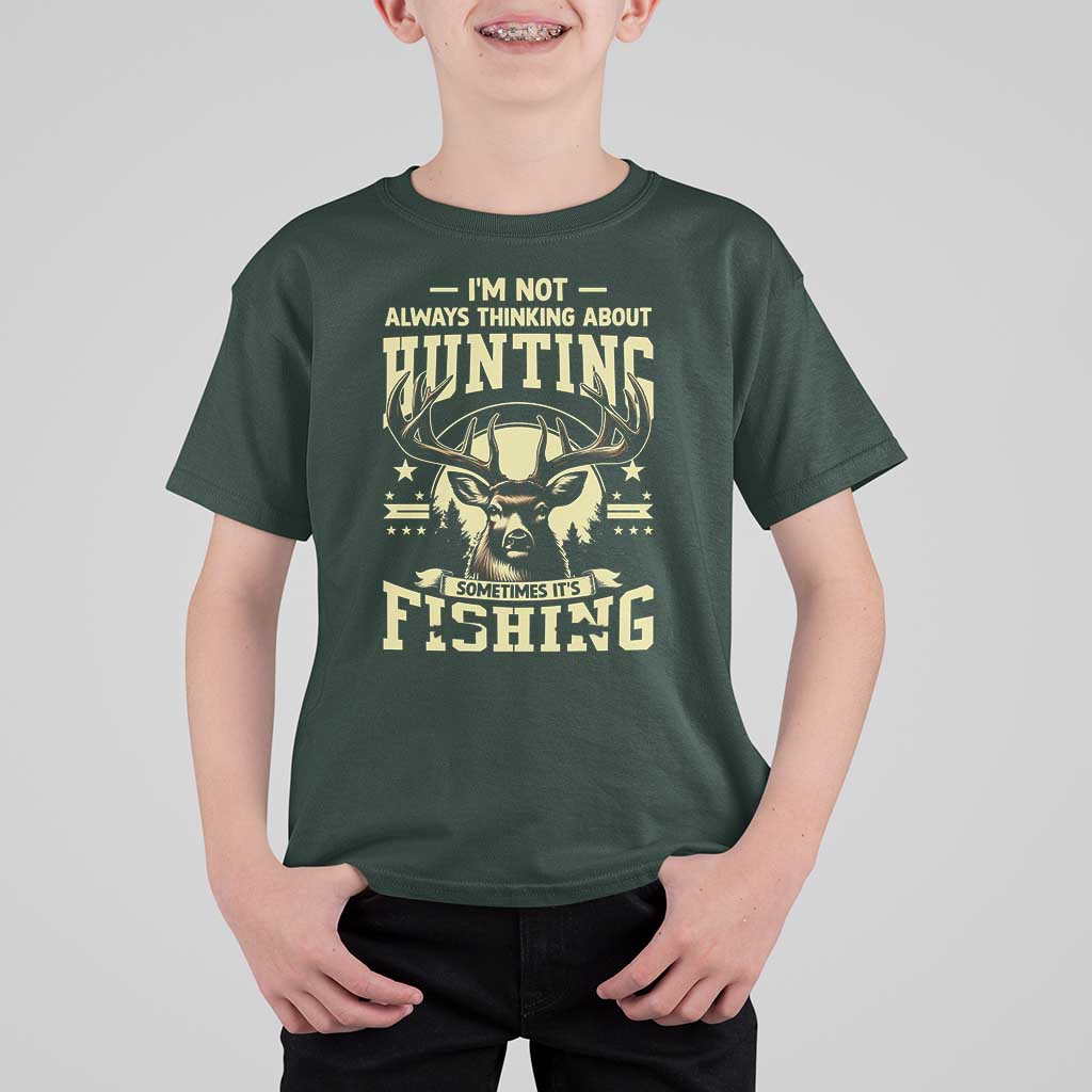 Fishing & Hunting T Shirt For Kid I'm Not Always Thinking About Hunting Wildlife Deer Lover - Wonder Print Shop