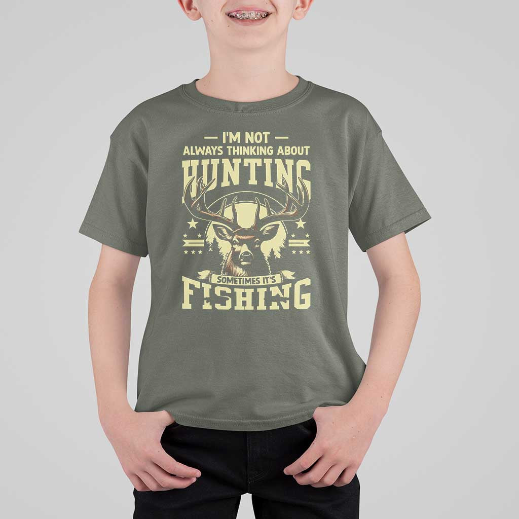 Fishing & Hunting T Shirt For Kid I'm Not Always Thinking About Hunting Wildlife Deer Lover - Wonder Print Shop