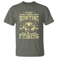 Fishing & Hunting T Shirt I'm Not Always Thinking About Hunting Wildlife Deer Lover - Wonder Print Shop