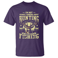 Fishing & Hunting T Shirt I'm Not Always Thinking About Hunting Wildlife Deer Lover - Wonder Print Shop