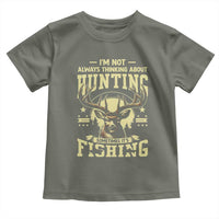 Fishing and Hunting Toddler T Shirt I'm Not Always Thinking About Hunting Wildlife Deer Lover