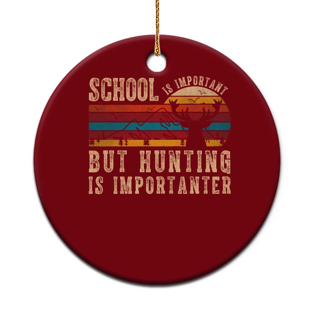 School Is Important But Hunting Is Importanter Ceramic Ornament Retro Deer Hunting Boy - Wonder Print Shop
