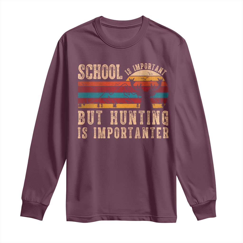 School Is Important But Hunting Is Importanter Long Sleeve Shirt Retro Deer Hunting Boy - Wonder Print Shop