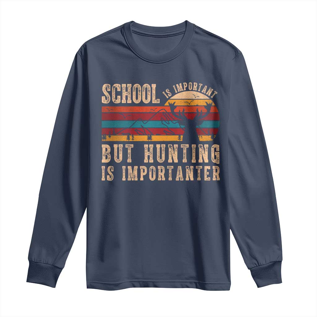 School Is Important But Hunting Is Importanter Long Sleeve Shirt Retro Deer Hunting Boy - Wonder Print Shop