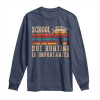 School Is Important But Hunting Is Importanter Long Sleeve Shirt Retro Deer Hunting Boy - Wonder Print Shop
