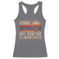 School Is Important But Hunting Is Importanter Racerback Tank Top Retro Deer Hunting Boy - Wonder Print Shop