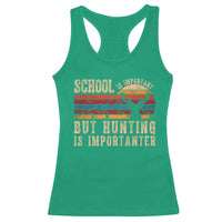 School Is Important But Hunting Is Importanter Racerback Tank Top Retro Deer Hunting Boy - Wonder Print Shop