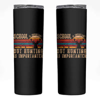 School Is Important But Hunting Is Importanter Skinny Tumbler Retro Deer Hunting Boy - Wonder Print Shop