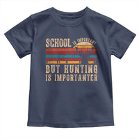 School Is Important But Hunting Is Importanter Toddler T Shirt Retro Deer Hunting Boy - Wonder Print Shop