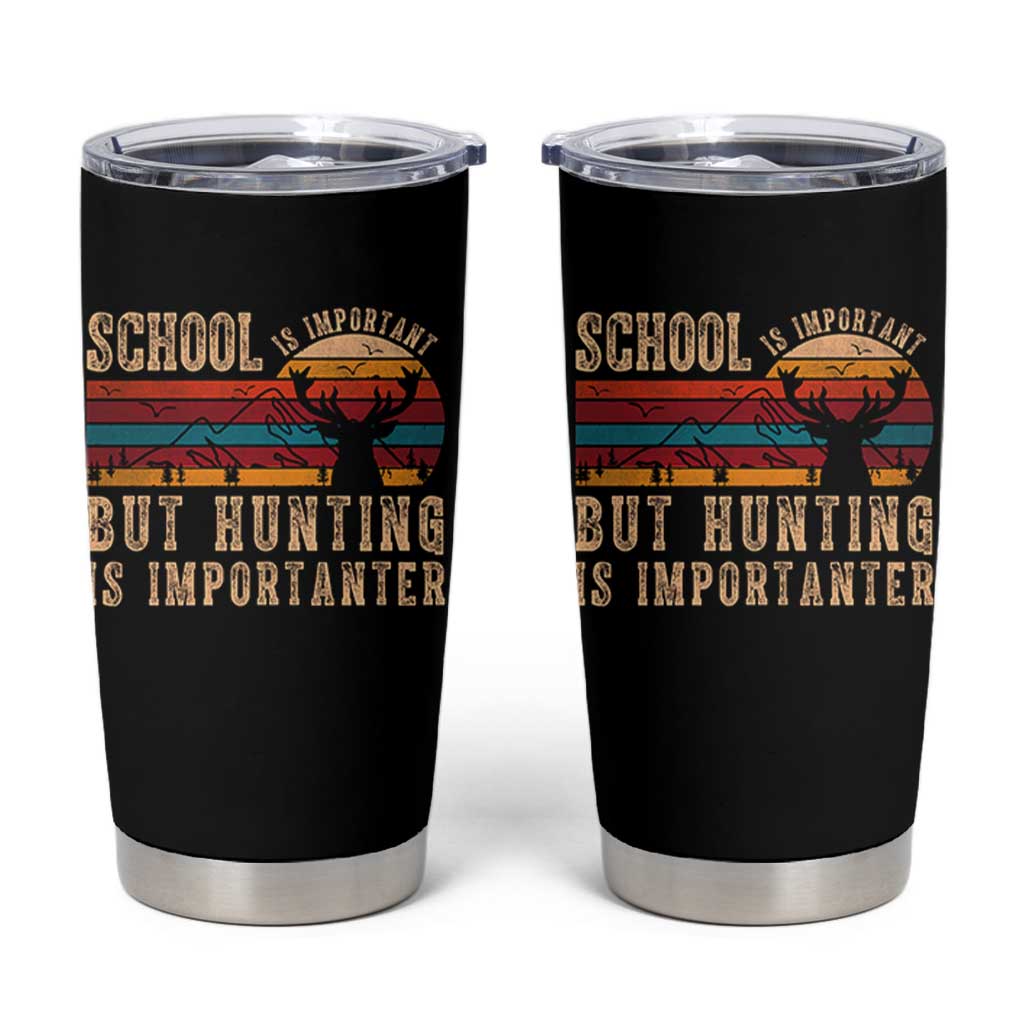 School Is Important But Hunting Is Importanter Tumbler Cup Retro Deer Hunting Boy - Wonder Print Shop