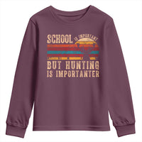 School Is Important But Hunting Is Importanter Youth Sweatshirt Retro Deer Hunting Boy - Wonder Print Shop