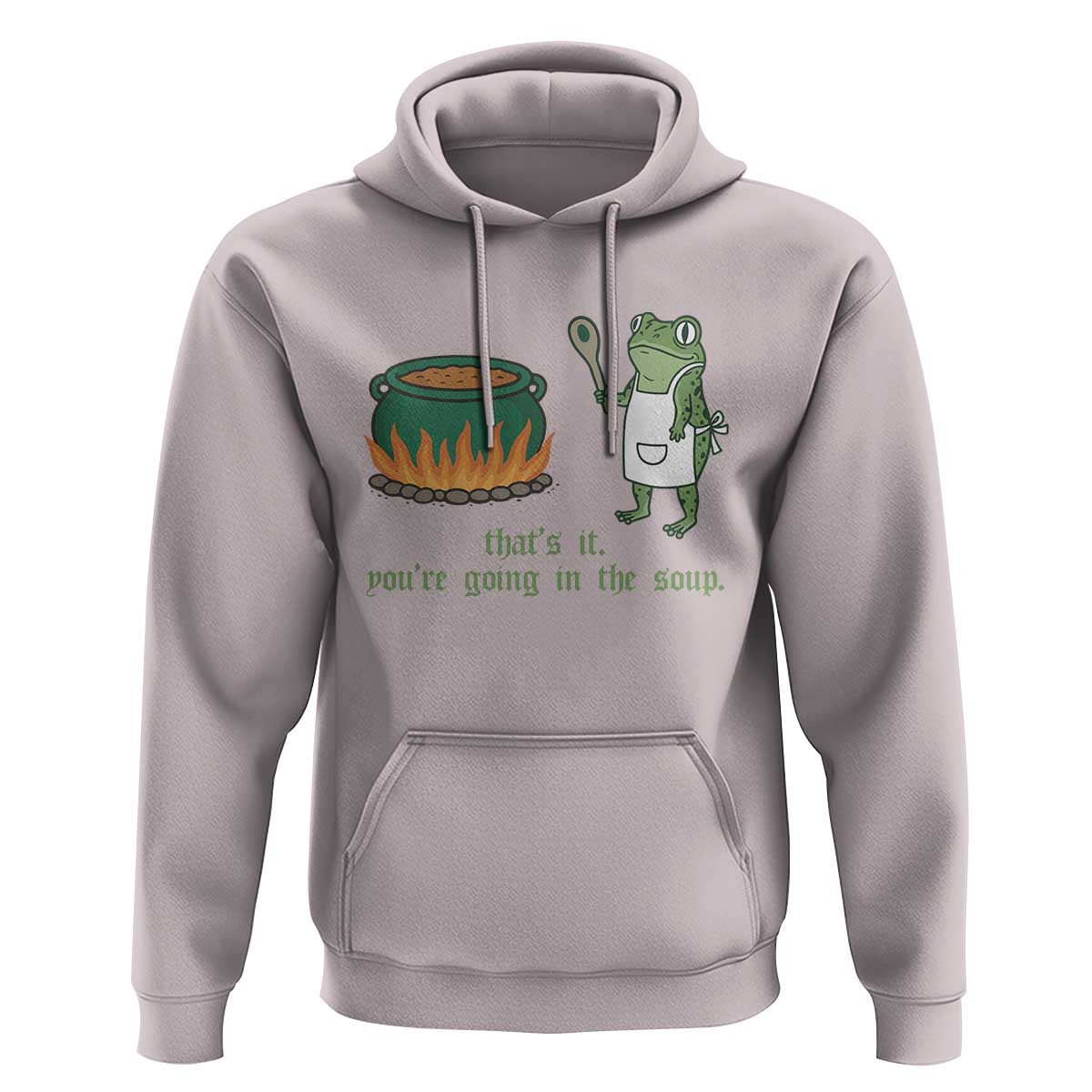 Funny Frog Hoodie Thats It You're Going In The Soup Weird Weirdcore Meme - Wonder Print Shop