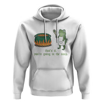 Funny Frog Hoodie Thats It You're Going In The Soup Weird Weirdcore Meme - Wonder Print Shop