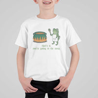 Funny Frog T Shirt For Kid Thats It You're Going In The Soup Weird Weirdcore Meme - Wonder Print Shop